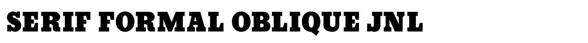 Serif Formal Oblique JNL